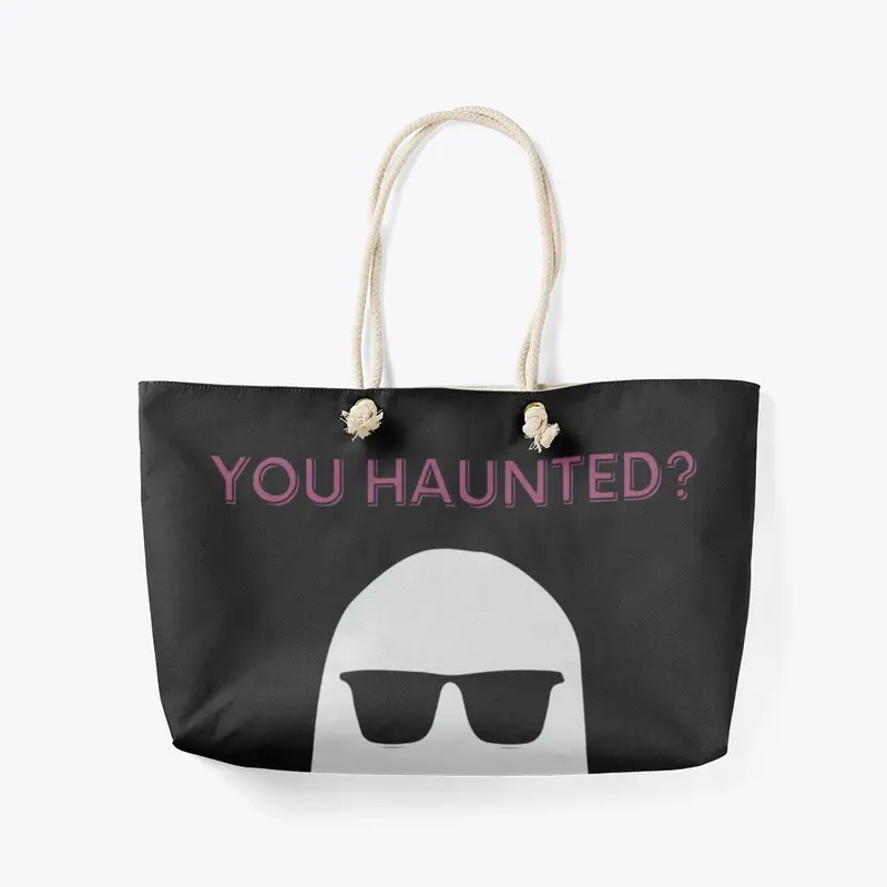 You Haunted?